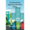 The Wheelie Bin Nightmare and Other Stories: 53 Stories for Use in Christian Worship and on Other Occasions - Hardcover