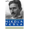 My Inventions: The Autobiography of Nikola Tesla - Hardcover