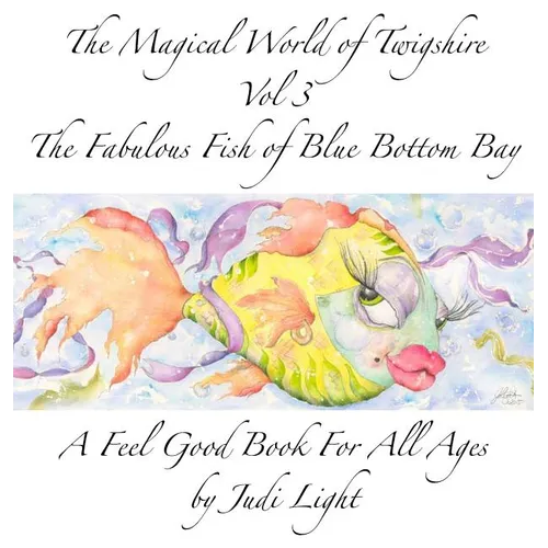 The Magical World of Twigshire Vol 3: The Fabulous Fish of Blue Bottom Bay - Hardcover
