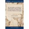 The Castle-builders; or, the History of William Stephens, of the Isle of Wight, Esq; Lately Deceased. A Political Novel, Never Before Published in any - Hardcover