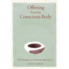 Offering from the Conscious Body: The Discipline of Authentic Movement - Hardcover