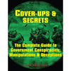 Cover-Ups & Secrets: The Complete Guide to Government Conspiracies, Manipulations & Deceptions - Paperback