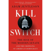 Kill Switch: The Rise of the Modern Senate and the Crippling of American Democracy - Paperback