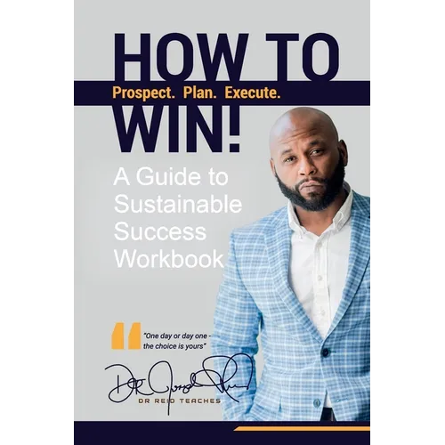How To Win!: A Guide For Sustainable Success Workbook - Paperback
