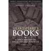 Shakespeare's Books: A Dictionary of Shakespeare Sources - Paperback