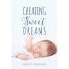 Creating Sweet Dreams - Paperback