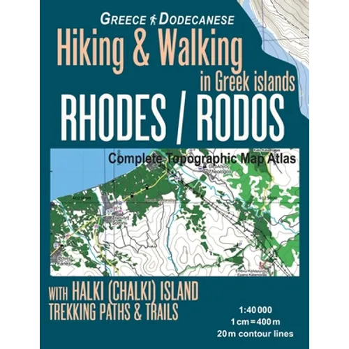 Rhodes (Rodos) Complete Topographic Map Atlas 1: 40000 with Halki (Chalki) Island Greece Hiking & Walking in Greek Islands Greece Dodecanese Trekking - Paperback