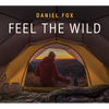 Feel the Wild - Hardcover