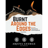Burnt Around the Edges: A Guide to Mastering Stress and Surviving Burnout - Hardcover