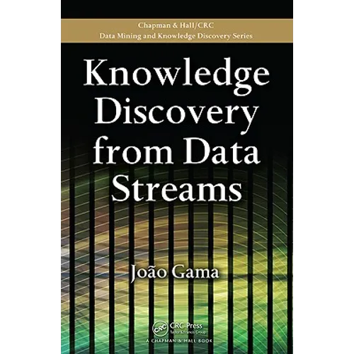 Knowledge Discovery from Data Streams - Hardcover
