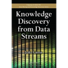 Knowledge Discovery from Data Streams - Hardcover