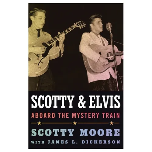 Scotty and Elvis: Aboard the Mystery Train - Paperback