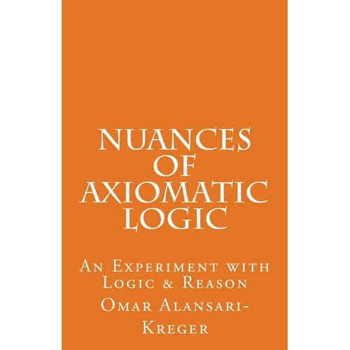 Nuances of Axiomatic Logic - Paperback