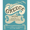 Greece: Recipes for Olive Oil and Vinegar Lovers - Hardcover