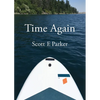 Time Again: An Essay on Zhuangzi, Fatherhood, and Other Matters of Life and Death as They Concerned the Author on a Visit to Northeastern Oregon - Paperback