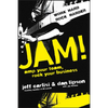 Jam! Amp Your Team, Rock Your Business - Hardcover