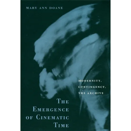 The Emergence of Cinematic Time: Modernity, Contingency, the Archive - Paperback