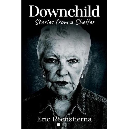 Downchild: Stories from a Shelter - Paperback
