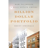 Billion Dollar Portfolio: How to Create a Real Estate Empire - Paperback