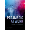 The Paramedic at Work: A Sociology of a New Profession - Hardcover