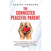 The Connected Peaceful Parent - Paperback