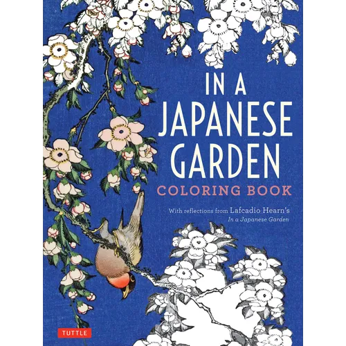 In a Japanese Garden Coloring Book: With Reflections from Lafcadio Hearn's 'in a Japanese Garden' - Paperback