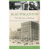 Kaufmann's: The Big Store in Pittsburgh - Hardcover