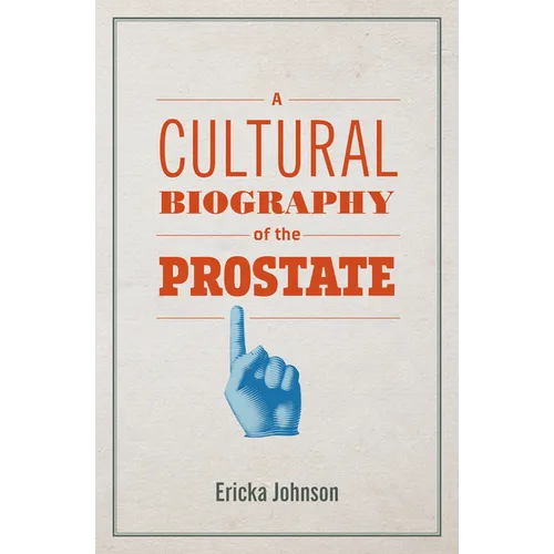 A Cultural Biography of the Prostate - Paperback