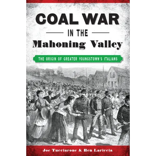 Coal War in the Mahoning Valley: The Origin of Greater Youngstown's Italians - Paperback