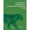 Modern Compiler Implementation in C - Paperback
