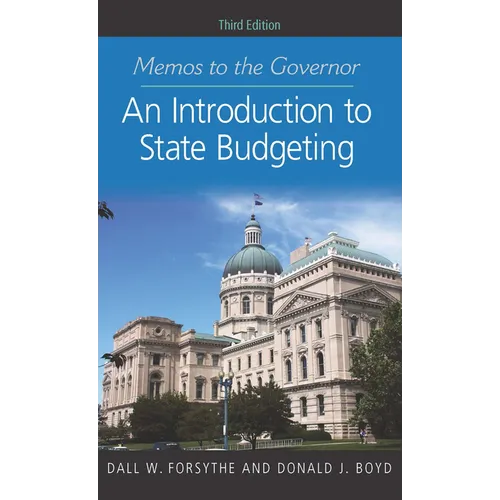 Memos to the Governor: An Introduction to State Budgeting, Third Edition - Paperback