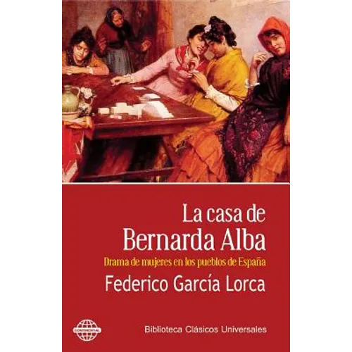 La casa de Bernarda Alba: Drama de mujeres en los pueblos de España - Paperback