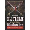 Killing Crazy Horse: The Merciless Indian Wars in America - Paperback