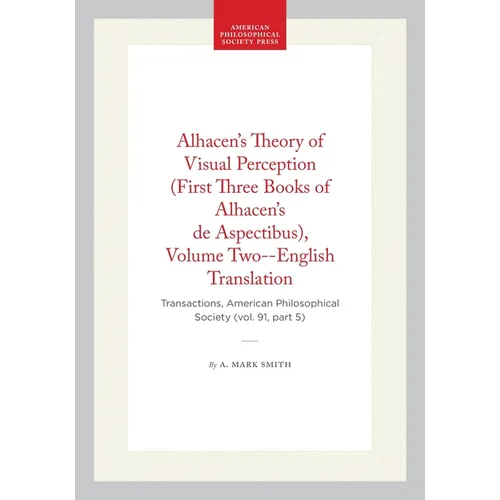 Alhacen's Theory of Visual Perception (First Three Books of Alhacen's de Aspectibus), Volume Two--English Translation: Transactions, American Philosop - Paperback