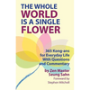 The Whole World Is a Single Flower: 365 Kong-ans for Everyday Life With Questions and Commentary - Paperback
