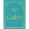 Calm: 100 Affirmations for Serenity - Hardcover