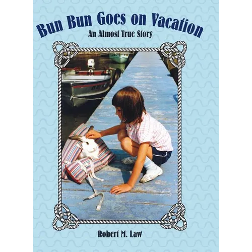 Bun Bun Goes on Vacation: An Almost True Story - Hardcover