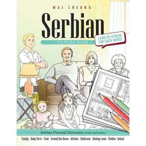 Serbian Picture Book: Serbian Pictorial Dictionary (Color and Learn) - Paperback