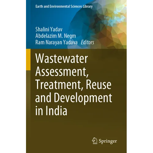 Wastewater Assessment, Treatment, Reuse and Development in India - Paperback