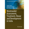 Wastewater Assessment, Treatment, Reuse and Development in India - Paperback