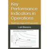 Key Performance Indicators in Operations: Building-Up a Logical Kpi Pyramid - Paperback