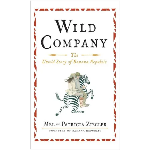 Wild Company: The Untold Story of Banana Republic - Paperback