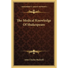 The Medical Knowledge Of Shakespeare - Paperback