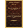 The Life And Diary Of John Floyd: Governor Of Virginia, An Apostle Of Secession, And The Father Of The Oregon Country (1918) - Hardcover