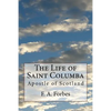 The Life of Saint Columba: Apostle of Scotland - Paperback
