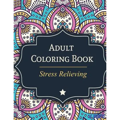 Adult Coloring Book: Stress Relieving - Paperback
