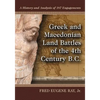 Greek and Macedonian Land Battles of the 4th Century B.C.: A History and Analysis of 187 Engagements - Paperback