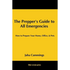 The Prepper's Guide to All Emergencies - Paperback