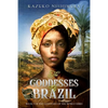 The Goddesses of Brazil - Paperback