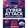 Cyber Attack Survival Manual: From Identity Theft to the Digital Apocalypse: And Everything in Between 2020 Paperback Identify Theft Bitcoin Deep Web - Paperback